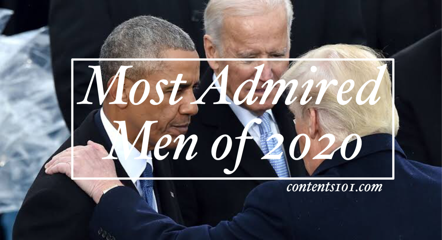Top 10 Most Admired Men Of 2020 Contents101