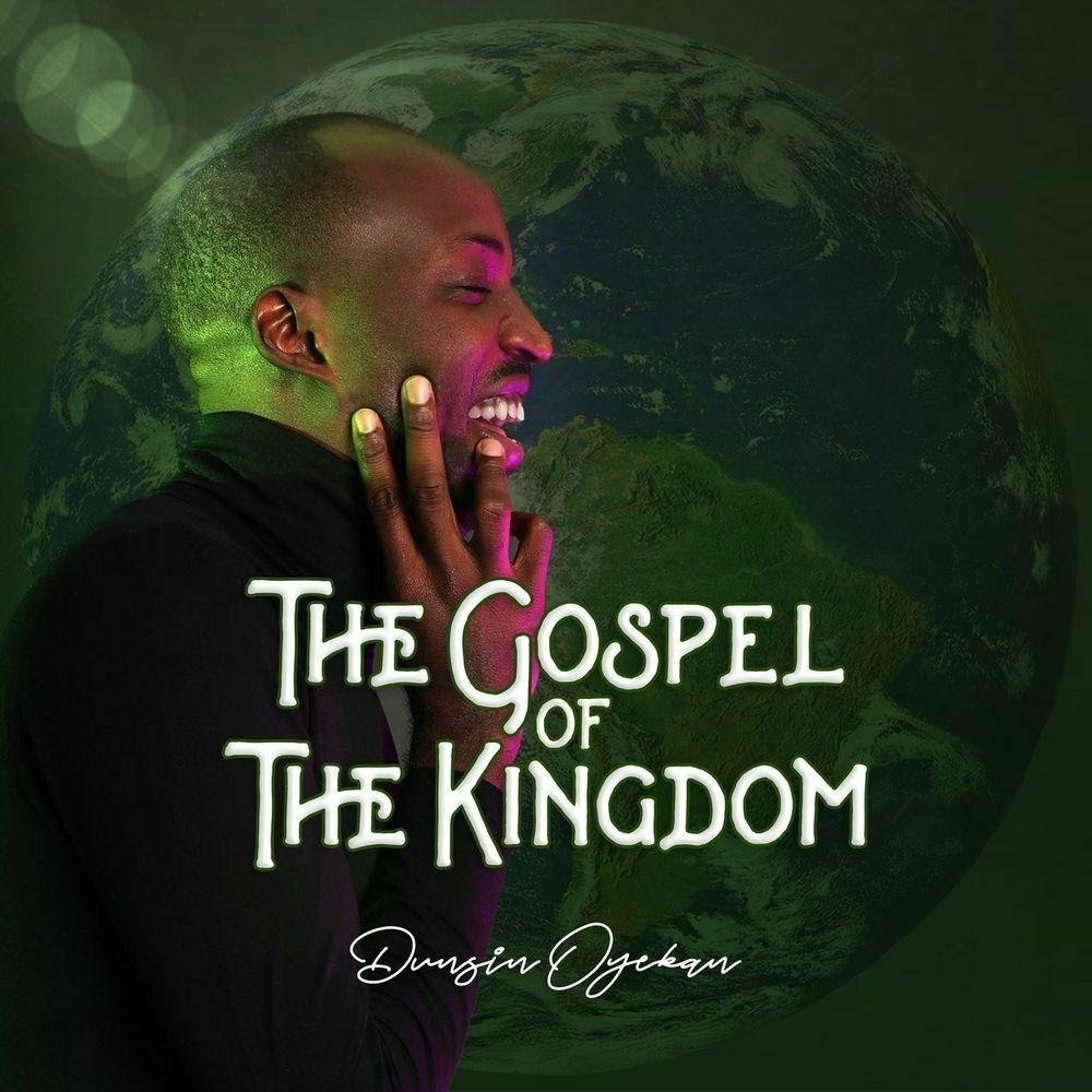 Dunsin Oyekan The Gospel of the Kingdom Album